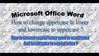 How to change uppercase to lowercase in MS Word. How to convert capital letter to small letter.