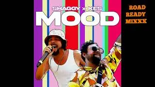 KES And SHAGGY -  MOOD Road Ready Mixxx