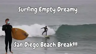 Surfing Empty Dreamy San Diego Beach Break!!!!