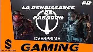 OVERPRIME GAMEPLAY [FR] LE RENAISSANCE DE PARAGON