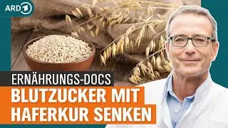 Diabetes Typ 2 bezwingen mit Haferkur und Ernährungsumstellung | Die Ernährungs-Docs | NDR