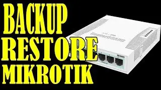 Backup dan Restore Settingan Mikrotik