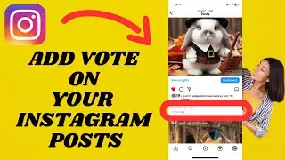 How To Add Vote On Instagram Posts | Create Polls As Captions On Posts