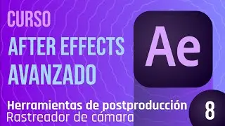 Clase 8 - Curso After Effects Avanzado Rastreador de camara