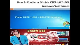 How To Enable or Disable CTRL+ALT+DEL Windows7Lock Screen