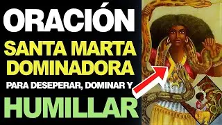 ORACIÓN A SANTA MARTA LA DOMINADORA ❤️ PARA DESESPERAR Y DOMINAR A UNA PERSONA RÁPIDO 🌹✅♥️
