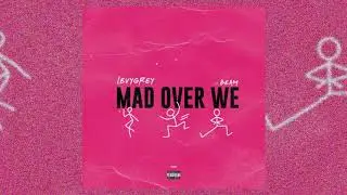 LevyGrey - Mad Over We Ft. Beam