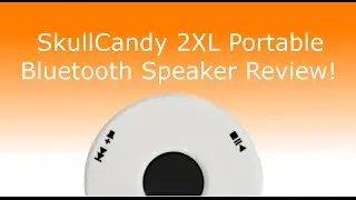 Cheap Bluetooth Speaker - Skull Candy 2XL Review!