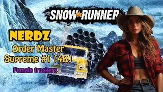 Snowrunner - Order Master Supreme #1 (4K) - Female truckers