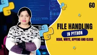 File Handling in Python | Open, Read, Write, Append and Close Operations in Python - Tutorial #60
