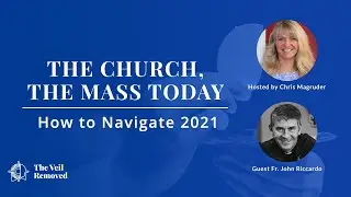 TVR | Webinar | The Church, The Mass Today | How to Navigate 2021