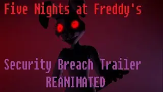[SFM/FNAF/SB] FNaF Security Breach trailer, but I animated it. (Read Pinned Comment)