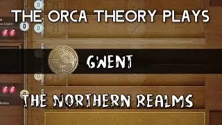 Northern Realms Starter Deck | Orca Theory Plays GWENT