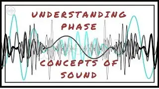 What is Phase in Audio - Concepts of Phase and Polarity