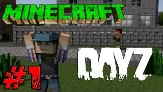 Minecraft выживание на сбоке DayZ (Начало)