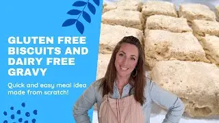 Gluten Free Biscuits And Dairy Free Gravy/ Dinner Ideas