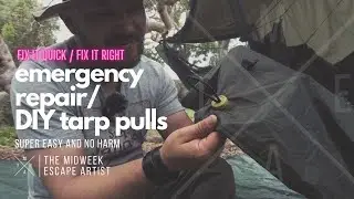 How to make DIY tarp pulls and emergency repairs at a campsite. Super easy, reliable and no harm!