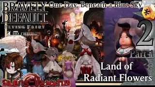 Chapter 2: Florem - 1: Land of Radiant Flowers [BRAVELY DEFAULT FLYING FAIRY HD Remaster]