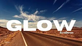 🎶 Glow by EcroDeron 🎵 【No Copyright ©️ Music】⚡🔥  🎹 FREE!!!