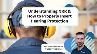 Understanding NRR & How to Properly Insert Hearing Protection