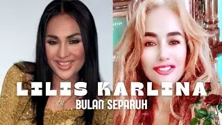 LILIS KARLINA - BULAN SEPARUH