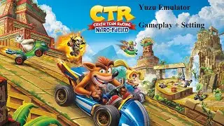 Crash Team Racing Nitro Fueled Yuzu Gameplay