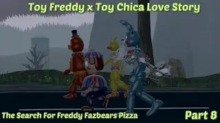 Toy Freddy x Toy Chica Love Story (Part 8) - The Search for Freddy Fazbears Pizza