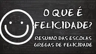 O que é Felicidade? | Resumo das Escolas de Felicidade