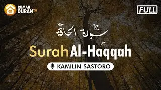 Surah Al Haqqah - Kamilin Sastoro | Bacaan Al Quran Merdu dan Terjemahan