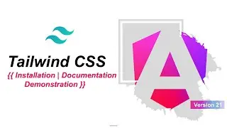 Angular 21 New Features | What is Tailwind CSS? | Installation | Documentation | Demonstration