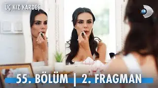 Üç Kız Kardeş 55. Bölüm 2. Fragman