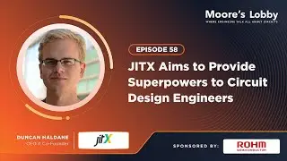 Ep. 58 | JITX Aims to Provide Superpowers to Circuit Design Engineers