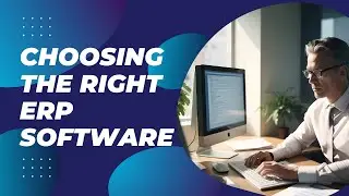 Choosing the Right Accounting & ERP Software