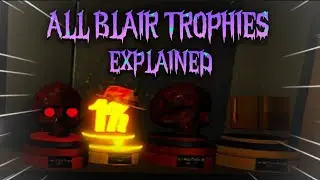 ROBLOX Blair - ALL TROPHIES EXPLAINED IN 1 MINUTE