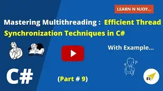 Mastering Multithreading (Part-9):Efficient Thread Synchronization Techniques in C# |Learn N Njoy...