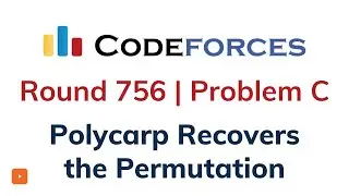 C. Polycarp Recovers the Permutation | Codeforces Round 756 | Solution with Explanation | C++ Code