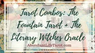 Tarot Combos || The Fountain Tarot & The Literary Witches Oracle