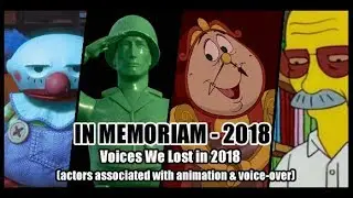 In Memoriam 2018 (Remembering actors in voice-over & animation that we lost in 2018)