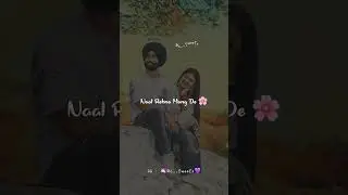 Sagran de kande tera behna mang de🌸🤍| Whatsapp Romantic status | New punjabi song #shorts #trendings