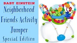 Baby Einstein Neighborhood Friends Activity Jumper Special Edition - Unboxing & Demo