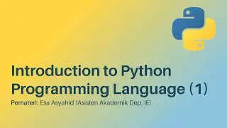 Training Python #1 – Introduction to Python Programming Language (1) – 28 Mei 2021