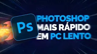 Como rodar Photoshop em PC Fraco.