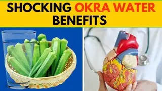 Surprising Health Benefits of Okra Water