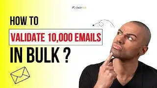 How To Validate 10,000 Emails in Bulk? (Best Email List Cleaning Tutorial)