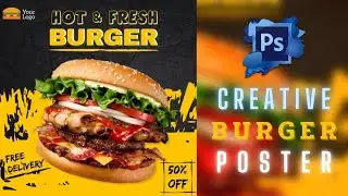 Creative Burger Poster Design in Adobe Photoshop || Graphic Designing Tips and Tricks