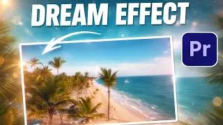 How To Make Dreamy Effect In Premiere Pro