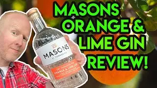 Masons Orange & Lime Gin Review!