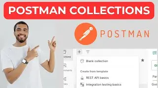 Mastering Postman Collections: Organize & Share Your APIs
