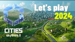 Cities Skylines II, 2024 Q1 a new city - EP 10