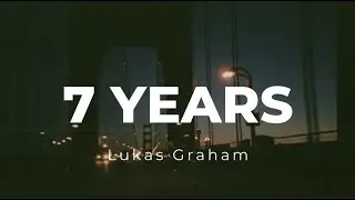 Lukas Graham - 7 Years (Lyrics)